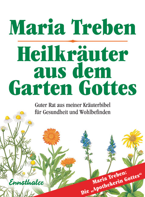 Heilkräuter aus dem Garten Gottes | Maria Treben Heilkräuter aus dem Garten Gottes