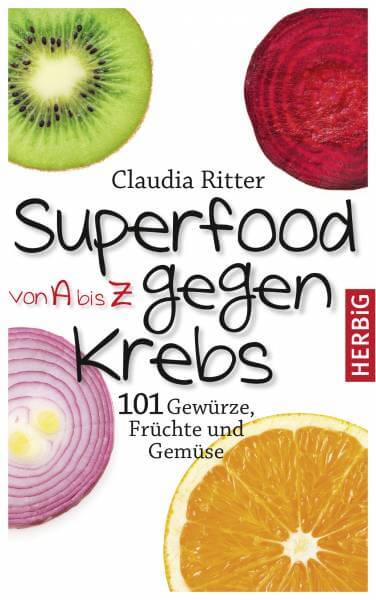 Superfood von A bis Z gegen Krebs | Claudia Ritter | EDEL KRAUT
